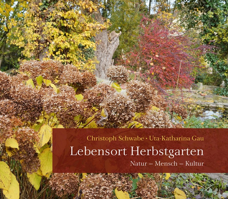Christoph Schwabe: Lebensort Herbstgarten